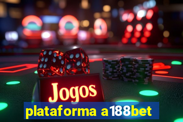 plataforma a188bet